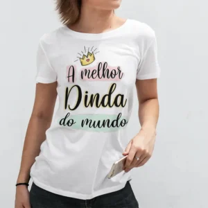 Camisa Baby Look Dinda A Melhor Personalizada