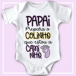 Body Personalizado Papai Prepara o Colinho