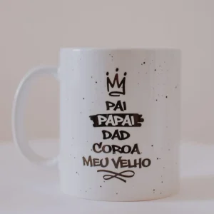 Caneca Dia dos Pais (DAD, COROA MEU VELHO)